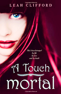 A TOUCH MORTAL BY LEAH CLIFFORD