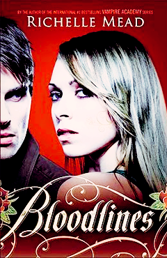 BLOODLINES BY RICHELLE MEAD
