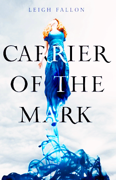 CARRIER OF THE MARK BY LEIGH FALLON