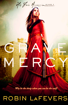 GRAVE MERCY BY ROBIN LAFEVERS
