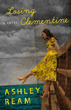 LOSING CLEMENTINE BY ASHLEY REAM