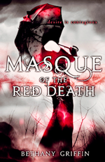 THE MASQUE OF RED DEATH BY BETHANY GRIFFIN