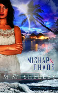 MISHAP & CHAOS BY M.M. SHELLEY
