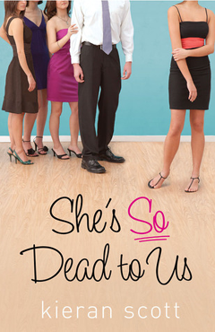 SHE'S SO DEAD TO US BY KIERAN SCOTT