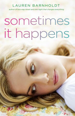 SOMETIMES IT HAPPENS BY LAUREN BARNHOLDT