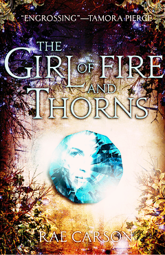 THE GIRL OF FIRE AND THORNS BY RAE CARSON