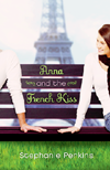 ANNA AND THE FRENCH KISS BY STEPHANIE PERKINS