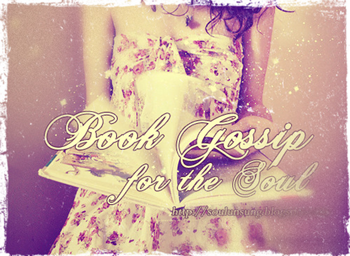 BOOK GOSSIP FOR THE SOUL: #01